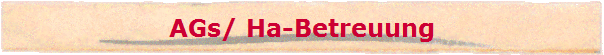 AGs/ Ha-Betreuung