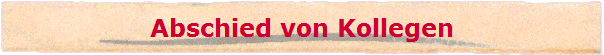 Abschied von Kollegen