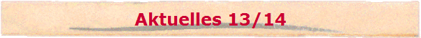 Aktuelles 13/14