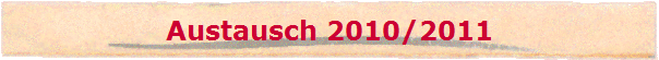 Austausch 2010/2011