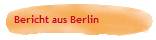 Bericht aus Berlin