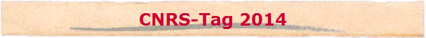 CNRS-Tag 2014