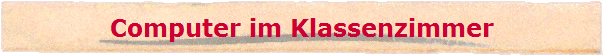 Computer im Klassenzimmer