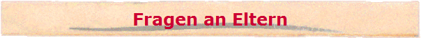 Fragen an Eltern