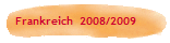 Frankreich  2008/2009