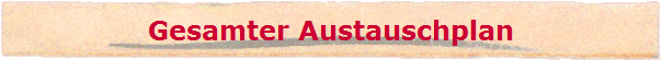 Gesamter Austauschplan
