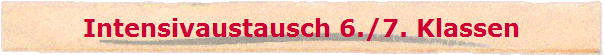Intensivaustausch 6./7. Klassen