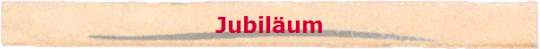 Jubil�um