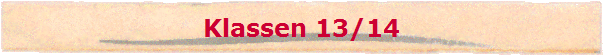 Klassen 13/14