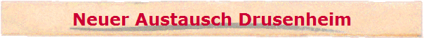 Neuer Austausch Drusenheim