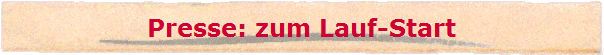 Presse: zum Lauf-Start