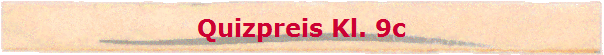 Quizpreis Kl. 9c