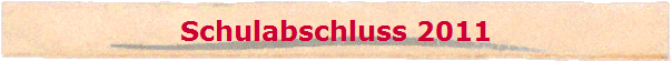 Schulabschluss 2011