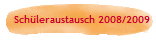 Sch�leraustausch 2008/2009