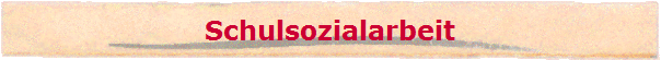 Schulsozialarbeit