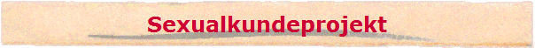 Sexualkundeprojekt