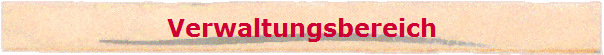 Verwaltungsbereich