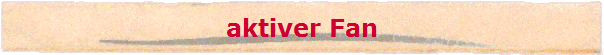 aktiver Fan