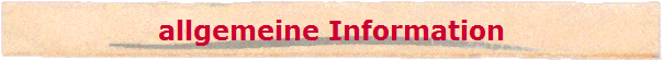 allgemeine Information