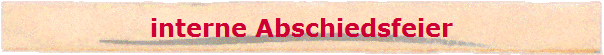 interne Abschiedsfeier