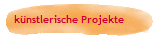 k�nstlerische Projekte