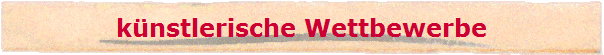 k�nstlerische Wettbewerbe