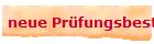 neue Pr�fungsbestimmungen